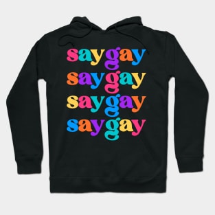 Just Say Gay Hoodie